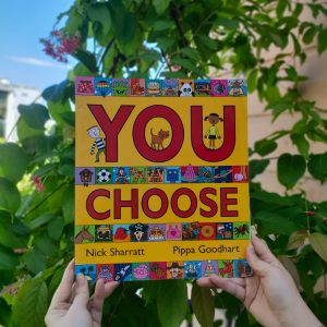 You Choose - Pippa Goodhart & Nick Sharratt