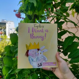 I Want a Bunny! - Tác Giả Tony Ross (Little Princess)